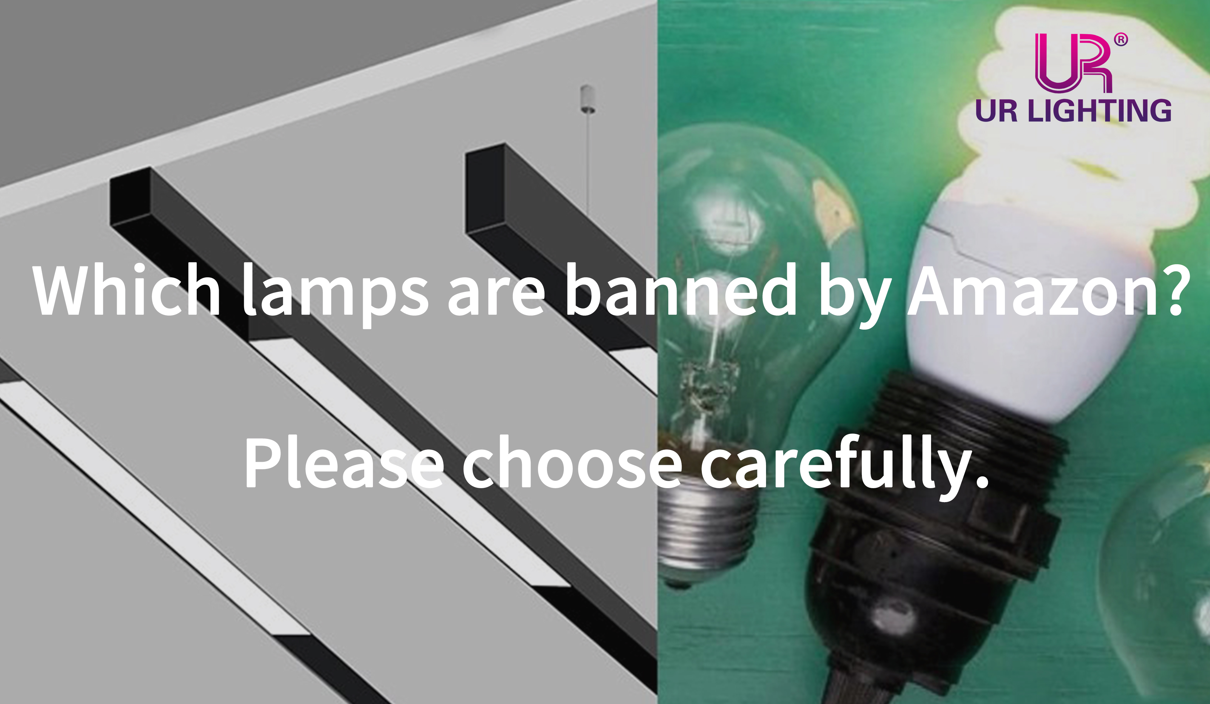 Welche Lampen sind von Amazon verboten? Bitte wählen Sie sorgfältig aus.